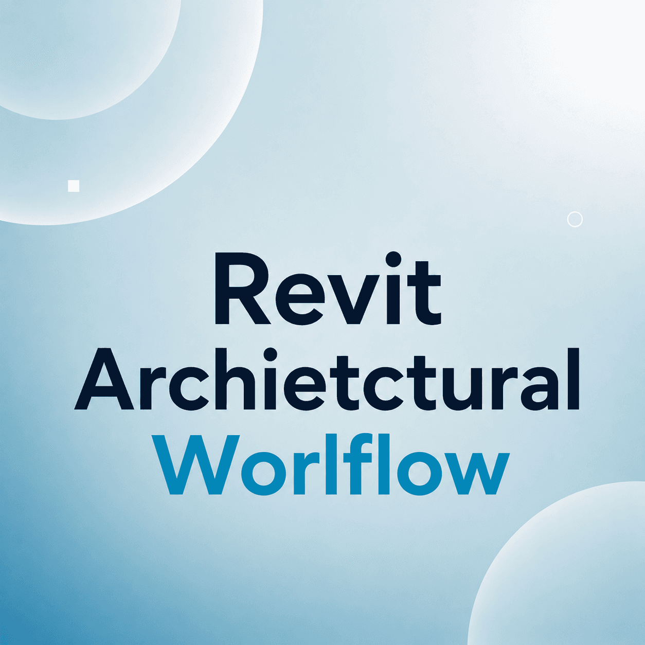 Revit Architectural Workflow